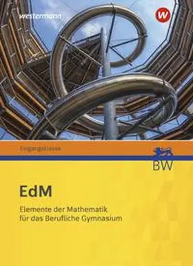 Beck / Benecke / Benz |  Elemente der Mathematik für berufliche Gymnasien - Ausgabe 2021 für Baden-Württemberg | Buch |  Sack Fachmedien
