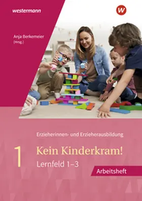 Böhm / Berkemeier / Rauner |  Kein Kinderkram! 1. Arbeitsheft | Buch |  Sack Fachmedien