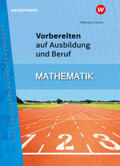 Scholz / Rebmann |  Vorbereiten auf Ausbildung und Beruf. Mathematik Schülerband | Buch |  Sack Fachmedien