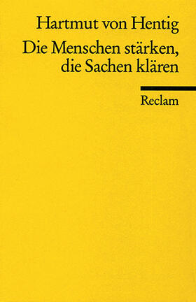 Hentig |  Die Menschen stärken, die Sachen klären | Buch |  Sack Fachmedien