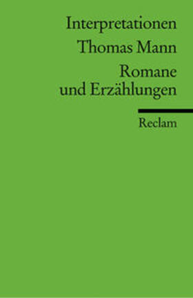 Hansen / Mann | Thomas Mann. Romane und Erzählungen. Interpretationen | Buch | 978-3-15-008810-4 | sack.de