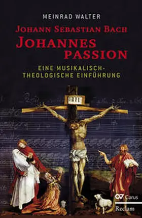 Walter |  Johann Sebastian Bach. Johannespassion. | Buch |  Sack Fachmedien