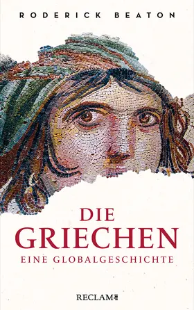 Beaton |  Die Griechen. Eine Globalgeschichte | Buch |  Sack Fachmedien