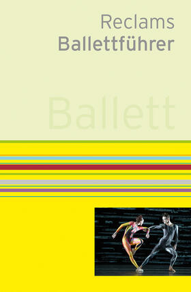 Kieser / Schneider | Reclams Ballettführer | Buch | 978-3-15-011030-0 | sack.de