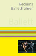 Kieser / Schneider |  Reclams Ballettführer | Buch |  Sack Fachmedien