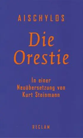 Aischylos / Steinmann |  Die Orestie | Buch |  Sack Fachmedien
