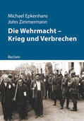 Epkenhans / Zimmermann |  Die Wehrmacht - Krieg und Verbrechen | Buch |  Sack Fachmedien