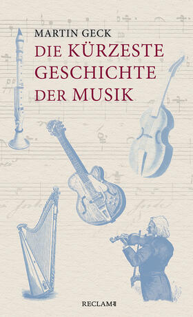 Geck |  Die kürzeste Geschichte der Musik | Buch |  Sack Fachmedien