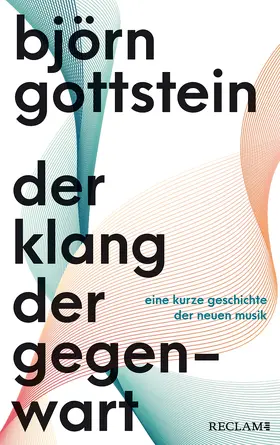 Gottstein | Der Klang der Gegenwart | Buch | 978-3-15-011320-2 | sack.de