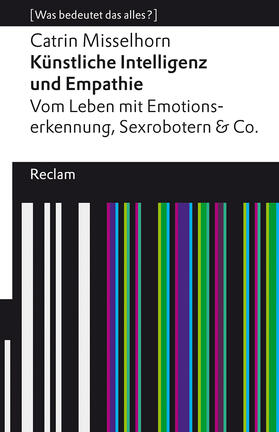 Misselhorn | Misselhorn, C: Künstliche Intelligenz und Empathie. Vom Lebe | Buch | 978-3-15-011344-8 | sack.de