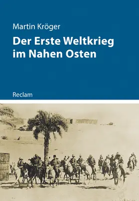 Kröger |  Der Erste Weltkrieg im Nahen Osten | Buch |  Sack Fachmedien