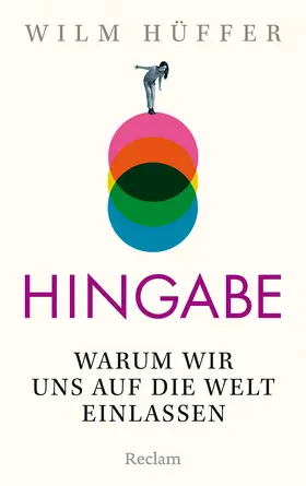 Hüffer |  Hingabe. Warum wir uns auf die Welt einlassen | Buch |  Sack Fachmedien