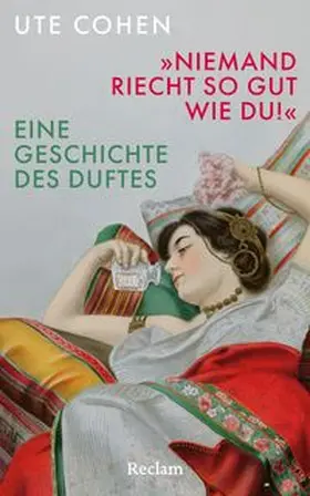 Cohen |  "Niemand riecht so gut wie du!" Eine Geschichte des Duftes | Buch |  Sack Fachmedien