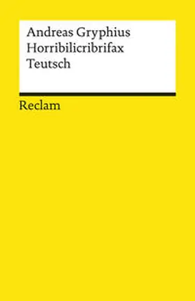 Gryphius / Dünnhaupt |  Horribilicribrifax Teutsch | Buch |  Sack Fachmedien