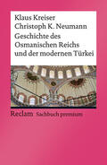 Kreiser / Neumann |  Geschichte des Osmanischen Reichs und der modernen Türkei | Buch |  Sack Fachmedien