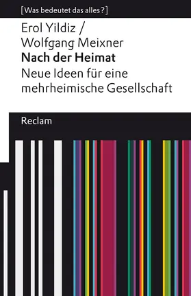 Yildiz / Meixner / Yildiz |  Nach der Heimat. Neue Ideen für eine mehrheimische Gesellschaft | Buch |  Sack Fachmedien