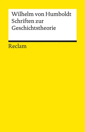 Humboldt / Rüsen / Wulff |  Schriften zur Geschichtstheorie | Buch |  Sack Fachmedien