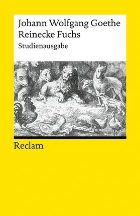 Goethe / Jeßing |  Reinecke Fuchs in zwölf Gesängen. Studienausgabe | Buch |  Sack Fachmedien