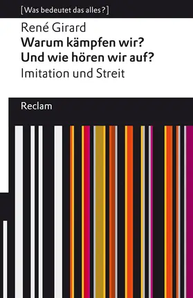 Girard / Haven |  Warum kämpfen wir? Und wie hören wir auf?. Imitation und Streit. [Was bedeutet das alles?] | Buch |  Sack Fachmedien
