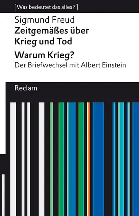 Freud / Lohmann / Einstein |  Zeitgemäßes über Krieg und Tod | Warum Krieg? Der Briefwechsel mit Albert Einstein | Buch |  Sack Fachmedien