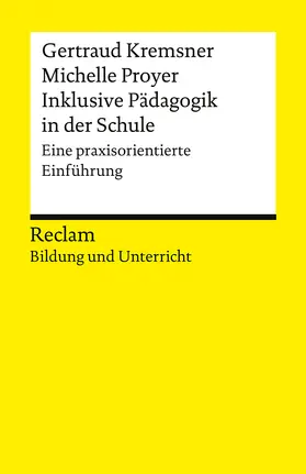 Kremsner / Proyer |  Inklusive Pädagogik in der Schule. Eine praxisorientierte Einführung. Reclam Bildung und Unterricht | Buch |  Sack Fachmedien