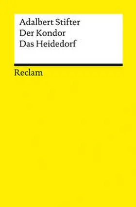 Stifter |  Der Kondor · Das Heidedorf. Erzählungen | Buch |  Sack Fachmedien