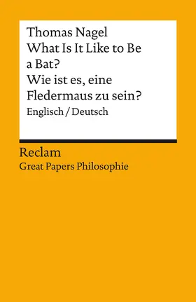 Nagel / Diehl |  What Is It Like to Be a Bat? / Wie ist es, eine Fledermaus zu sein?. Englisch/Deutsch. [Great Papers Philosophie] | Buch |  Sack Fachmedien