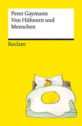 Gaymann |  Von Hühnern und Menschen. Cartoons. Die besten Lebensweisheiten der legendären Hühner von Peter Gaymann - Reclams Universal-Bibliothek | Buch |  Sack Fachmedien