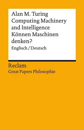 Turing / Stephan / Walter |  Computing Machinery and Intelligence / Können Maschinen denken?. Englisch/Deutsch. [Great Papers Philosophie] | Buch |  Sack Fachmedien