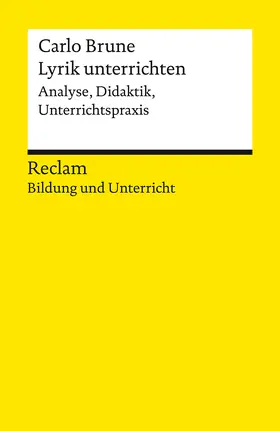 Brune |  Lyrik unterrichten. Analyse, Didaktik, Unterrichtspraxis. Reclam Bildung und Unterricht | Buch |  Sack Fachmedien