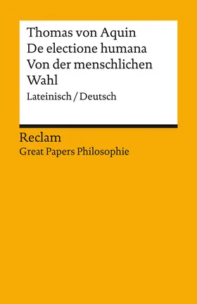 Speer |  De electione humana / Von der menschlichen Wahl. Lateinisch/Deutsch. [Great Papers Philosophie] | Buch |  Sack Fachmedien