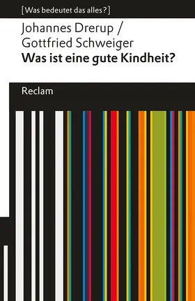 Drerup / Schweiger |  Was ist eine gute Kindheit? | Buch |  Sack Fachmedien