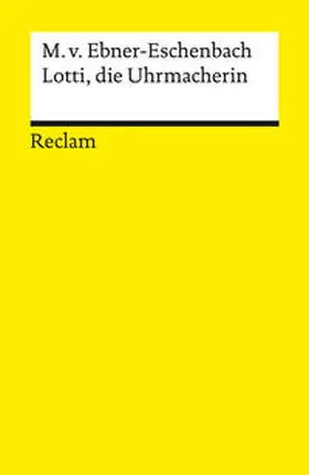 Ebner-Eschenbach / Henn | Lotti, die Uhrmacherin | Buch | 978-3-15-014558-6 | www.sack.de