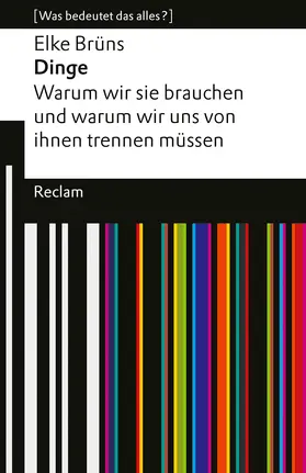 Brüns |  Dinge. Warum wir sie brauchen und warum wir uns von ihnen trennen müssen | Buch |  Sack Fachmedien