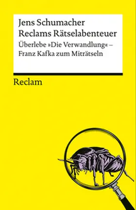Schumacher |  Reclams Rätselabenteuer: Überlebe "Die Verwandlung". Franz Kafka zum Miträtseln | Buch |  Sack Fachmedien
