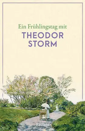 Storm |  Ein Frühlingstag mit Theodor Storm | Buch |  Sack Fachmedien