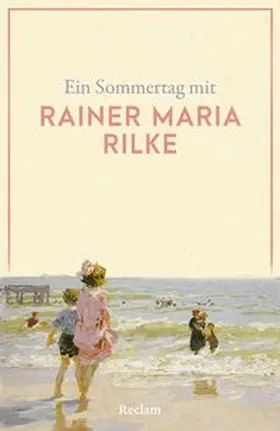Rilke |  Ein Sommertag mit Rainer Maria Rilke | Buch |  Sack Fachmedien