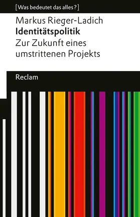 Rieger-Ladich |  Identitätspolitik. Zur Zukunft eines umstrittenen Projekts | Buch |  Sack Fachmedien