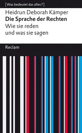 Kämper | Die Sprache der Rechten. Wie sie reden und was sie sagen | Buch | 978-3-15-014663-7 | sack.de