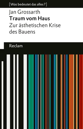 Grossarth |  Traum vom Haus. Zur ästhetischen Krise des Bauens | Buch |  Sack Fachmedien