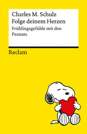 Schulz |  Folge deinem Herzen. Frühlingsgefühle mit den Peanuts | Buch |  Sack Fachmedien