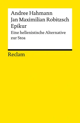 Hahmann / Robitzsch |  Epikur. Eine hellenistische Alternative zur Stoa | Buch |  Sack Fachmedien