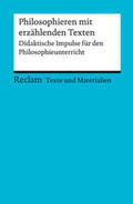 Merkel |  Philosophieren mit erzählenden Texten. Didaktische Impulse für den Philosophieunterricht | Buch |  Sack Fachmedien