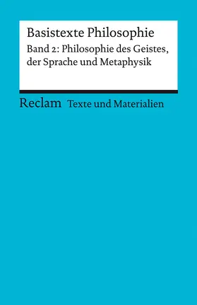 Klaiber |  Basistexte Philosophie. Band 2: Philosophie des Geistes, der Sprache und Metaphysik | Buch |  Sack Fachmedien