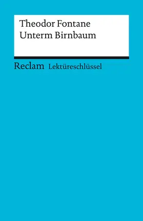 Bohrmann | Lektüreschlüssel zu Theodor Fontane: Unterm Birnbaum | Buch | 978-3-15-015307-9 | www.sack.de