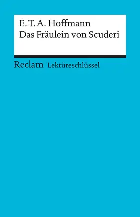 Freund |  Lektüreschlüssel zu E.T.A. Hoffmann: Das Fräulein von Scuderi | Buch |  Sack Fachmedien