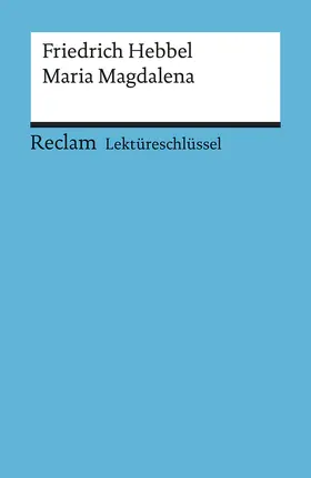 Freund |  Lektüreschlüssel zu Friedrich Hebbel: Maria Magdalena | Buch |  Sack Fachmedien