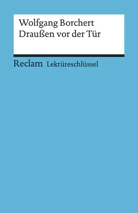 Freund / Freund-Spork |  Lektüreschlüssel zu Wolfgang Borchert: Draußen vor der Tür | Buch |  Sack Fachmedien