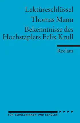 Eisenbeis |  Bekenntnisse des Hochstaplers Felix Krull. Lektüreschlüssel für Schüler | Buch |  Sack Fachmedien