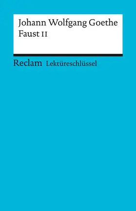 Schafarschik |  Lektüreschlüssel zu Johann Wolfgang Goethe: Faust II | Buch |  Sack Fachmedien